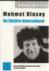 Mehmet Ulusoy: Un théâtre interculturel,. PICON-VALLIN Béatrice, SOUDEE Richard (dir.), 