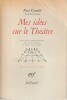 Mes idées sur Théâtre,. CLAUDEL Paul