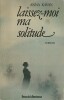 Laissez-moi ma solitude, . KAVAN Anna