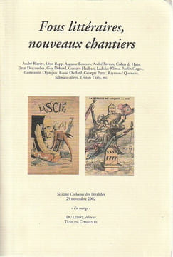 Fous littéraires, nouveaux chantiers - Sixième Colloque des Invalides, 29 novembre 2002, . COLLECTIF,