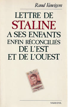 Lettre de Staline à ses enfants enfin réconciliés de l'Est et de l'Ouest,. VANEIGEM Raoul