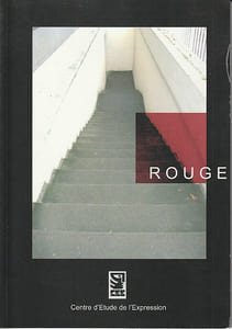 Rouge: Oeuvres de la Collection ancienne du Centre d'étude et de l'expression, Collection Sainte-Anne, et oeuvres d'artistes contemporains,
