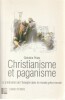 Christianisme et paganisme: La prédiction de l'Evangile dans le monde gréco-romain, . PRIETO Christine,