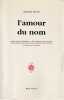 L'amour du nom : essai sur le lyrisme et la lyrique amoureuse,. BRODA Martine,