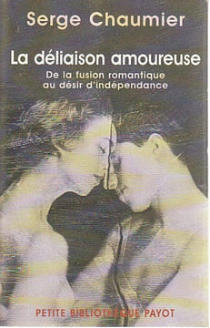 La déliaison amoureuse: De la fusion romantique au désir d'indépendance,. CHAUMIER Serge