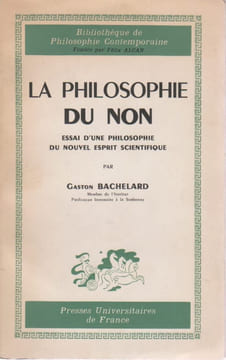 La philosophie du non: essai d'une philosophie du nouvel esprit scientifique, . BACHELARD Gaston