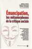 Emancipation, les métamorphoses de la critique sociale, . CUKIER Alexis, DELMOTTE Fabien, LAVERGNE Cécile (dir.), 