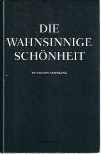 Die Wahnsinnige Schönheit. Prinzhorn-Sammlung. Deutsche Übersetzung zum Katalog der Ausstellung im Schloß Heidelberg (31. März 1996 - 28. April 1996)