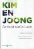 Kim en Joong: Artista della luce. . COUTAGNE Denis,