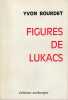 Figures de Lukacs,. BOURDET Yvon (textes choisis, présentés et annotés par),