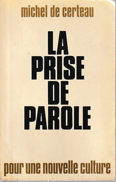 La prise de parole pour une nouvelle culture, . CERTEAU (de) Michel,