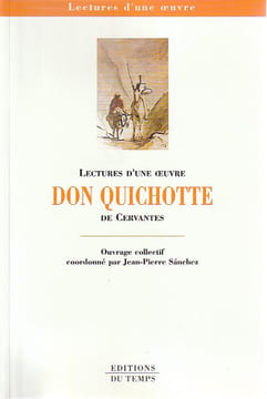 Lectures d'une oeuvre: Don Quichotte de Cervantes,. SANCHEZ Jean-Pierre (dir.)