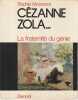 Cézanne Zola... La fraternité du génie, . MONNERET Sophie, 