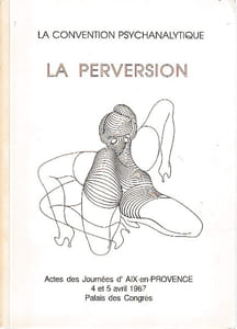 La perversion: Actes des journées d'Aix-en-Provence, 4 et 5 avril 1987,