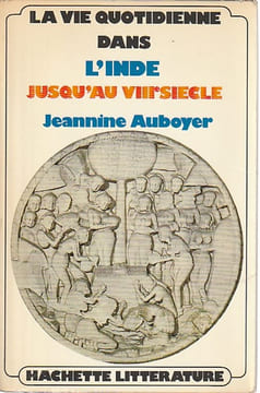 La vie quotidienne dans l'Inde jusqu'au VIIIe siècle,. AUBOYER Jeannine,