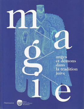 Magie: Anges et démons dans la tradition juive,. COLLECTIF,