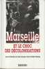 Marseille et le choc des décolonisations: Actes du colloque, Marseille 11, 12  et 13 mai 1995. JORDI Jean-Jacques, TEMIME Emile (dir.),