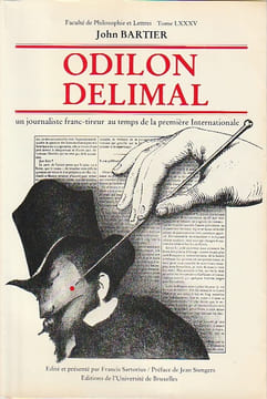 Odilon Delimal. Un journaliste franc-tireur au temps de la Première Internationale,. BARTIER John,
