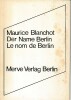 Der Name Berlin - Le nom de Berlin. BLANCHOT Maurice