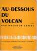 Au-dessous du volcan,. LOWRY Malcom