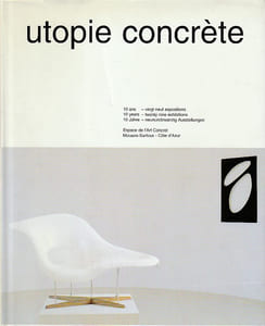 Utopie concrète: Dix ans à l'Espace de l'Art Concret - Espace de l'Art Concret, Rétrospective 1990-2000,