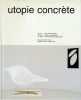Utopie concrète: Dix ans à l'Espace de l'Art Concret - Espace de l'Art Concret, Rétrospective 1990-2000,. BESSON Christian, BIEC MORELLO Odile, ...