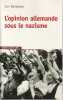 L'opinion allemande sous le nazisme : Bavi&egrave;re 1933 - 1945,. KERSHAW Ian, 