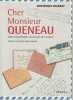 Cher Monsieur Queneau : Dans l'antichambre des recalés de l'écriture,. CHARNAY Dominique,
