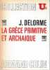 La Grèce primitive archaique. DELORME Jean, 