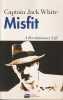 Misfit: A revolutionary life, . WHITE Jack (captain),