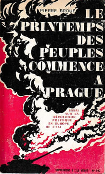 Le printemps des peuples commence à Prague: essai sur la révolution politique en Europe de l'Est, . BROUE Pierre,