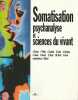 Somatisation, psychanalyse et sciences du vivant . COLLECTIF