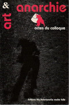 Art et anarchie: Actes du colloque "Les dix ans de Radio Libertaire, Paris, mai 1991, . COLLECTIF 