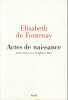 Actes de naissance: Entretiens avec Stéphane Bou, . FONTENAY (de) Elisabeth,