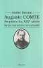 Auguste Comte, prophète du XIXe siècle: Sa vie, son oeuvre, son actualité,. SERNIN André,