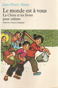 Le monde est a vous, la Chine et les livres pour enfant,