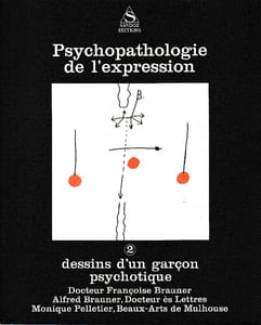 Psychopathologie de l'expression n° 2: Dessins d'un garçon psychotique,