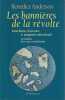 Les bannières de la révolte : Anarchisme, littérature et imaginaire anticolonial. La naissance d'une autre mondialisation,. ANDERSON Benedict,