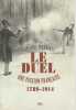 Le duel. Une passion française : 1789 - 1914,. JEANNENEY Jean-Noël,