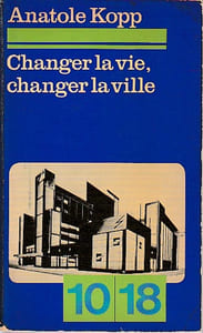 Changer la vie, changer la ville: De la vie nouvelle aux problèmes urbains, U.R.S.S. 1917-1932,