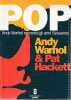 Pop. Andy Warhol racconta gli anni Sessanta. WARHOL Andy, HACKETT Pat,