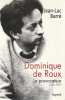 Dominique de Roux, le provocateur 1935-1977, . BARRE Jean-Luc