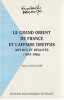 Le Grand Orient de France et l'Affaire Dryfus : Mythes et réalités (1894 - 1906),. RAGACHE Vanessa,