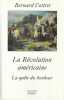 La révolution américaine. La quête du bonheur. COTTRET Bernard