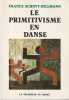 Le primitivisme en danse. SCHOTT-BILLMANN France