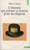 L'homme qui prenait sa femme pour un chapeau et autres récits cliniques. SACKS Oliver