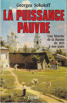 La Puissance pauvre: Une histoire de la Russie de 1815 à nos jours. SOKOLOFF Georges