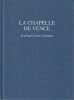 La chapelle de Vence: Journal d'une création. MATISSE Henri, COUTURIER M.-A., RAYSSIGUIER L.-B.