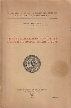 Essai sur quelques problèmes concernant le normal et le pathologique. CANGUILHEM Georges