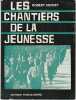 Les chantiers de la jeunesse. HERVET Robert